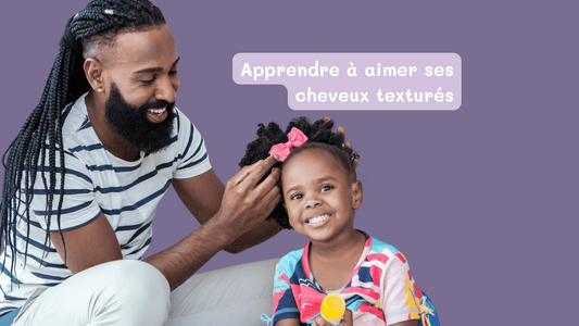 Aider son enfant à aimer ses cheveux texturés : gestes, mots et habitudes qui font la différence
