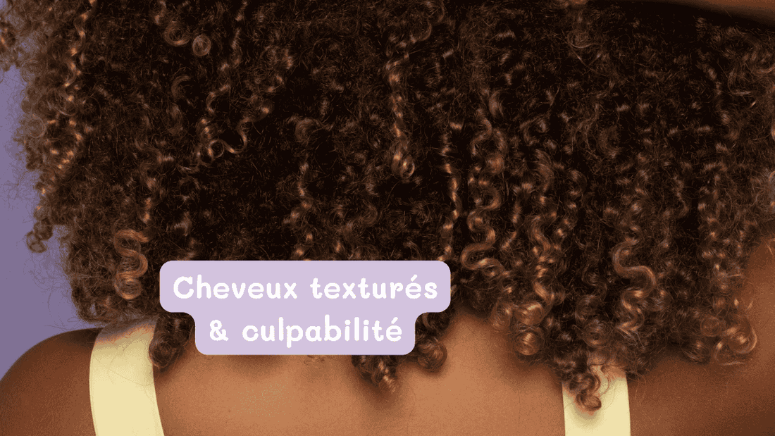 Cheveux texturés : quand la culpabilité s’invite dans la routine… et comment s’en libérer